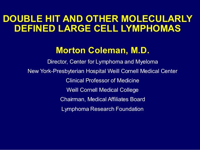 DOUBLE HIT AND OTHER MOLECULARLY DEFINED LARGE CELL LYMPHOMAS