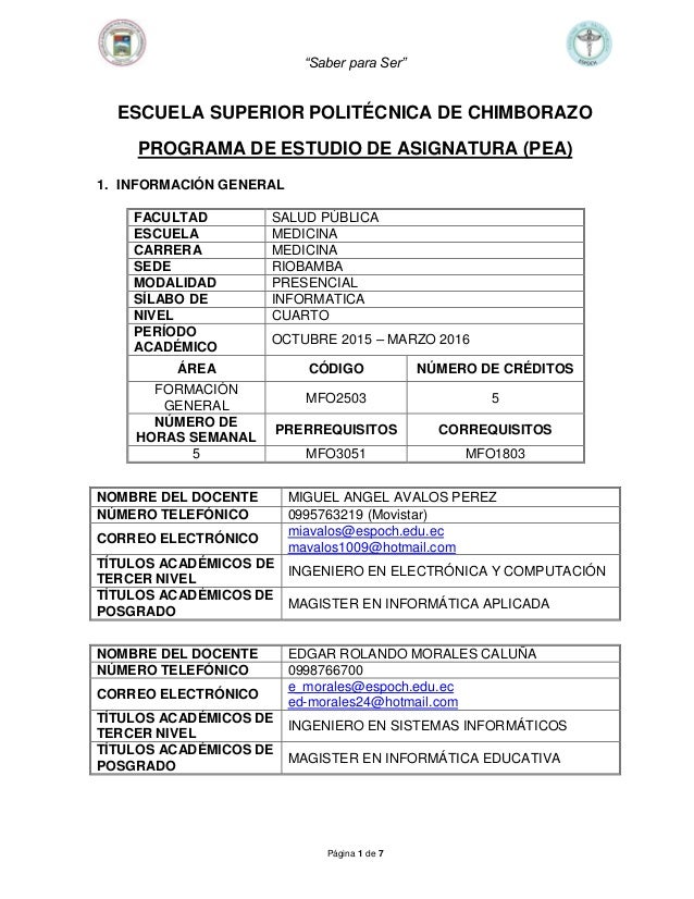 “Saber para Ser”
Página 1 de 7
ESCUELA SUPERIOR POLITÉCNICA DE CHIMBORAZO
PROGRAMA DE ESTUDIO DE ASIGNATURA (PEA)
1. INFOR...