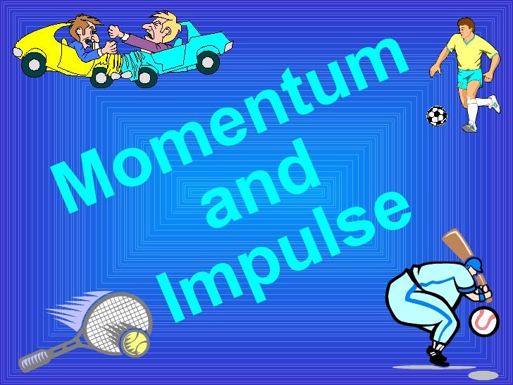 041408 Momentum And Impulse