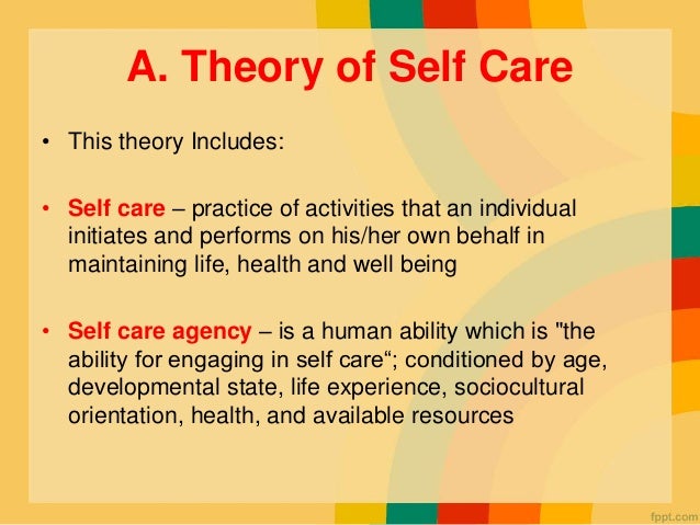 apllication of orems selfcare theory selfcare In the dorothea orem self care deficit nursing theory, the role of a nurse is to fill-in the gaps of care that an individual cannot provide for themselves orem. apllication of orems selfcare theory selfcare In the dorothea orem self care deficit nursing theory, the role of a nurse is to fill-in the gaps of care that an individual cannot provide for themselves orem.