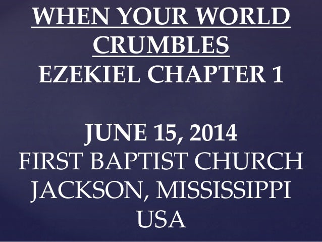 06 june 15 2014 ezekiel chapter one when your world crumbles