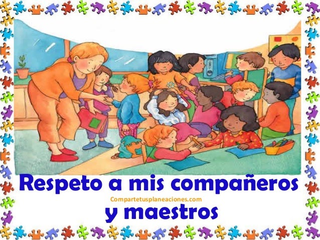 Respetar A Mis Compañeros Y Maestros www.slideshare.net