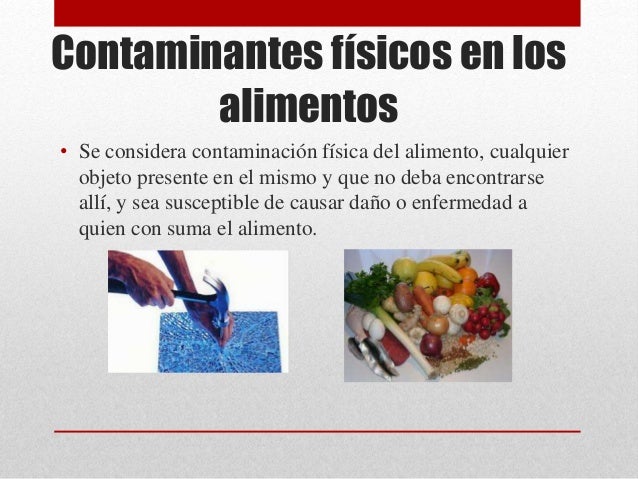 Que Es La Contaminacion Fisica En Los Alimentos