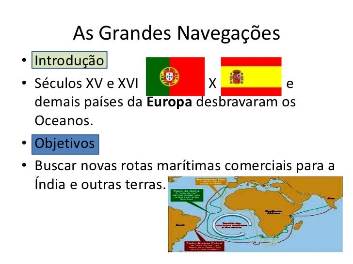 Qual O Principal Objetivo Das Grandes Navegações