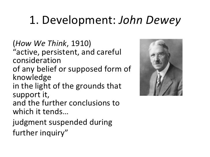 John Dewey, How We Think, (Lexington, Mass: Heath, 1982, Originally