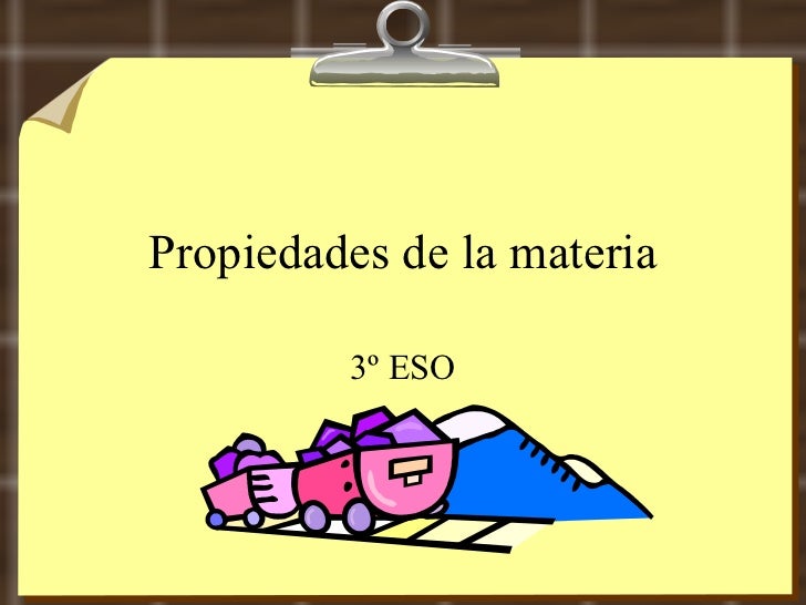 LAS PROPIEDAD GENERALES Y PARTICULARES DE LA MATERIA las propiedad generales y particulares de la materia: