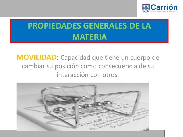 Propiedades Generales De La Materia Movilidad www.slideshare.net