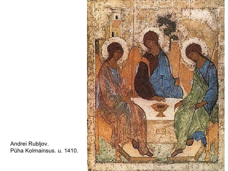 Andrei Rubljov. Püha Kolmainsus. u. 1410. 