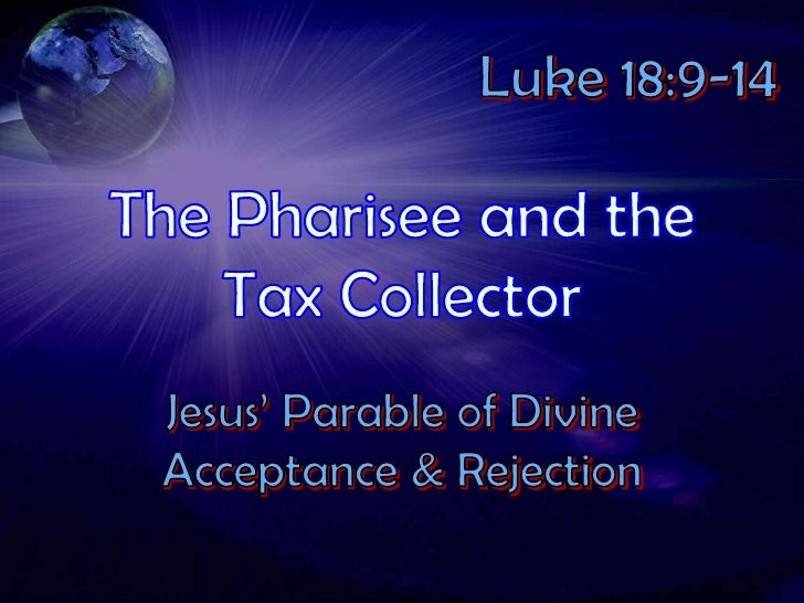 100822 the pharisee and the tax collector luke 18 914