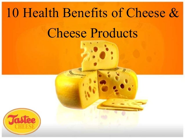 10-health-benefits-of-cheese-cheese-products-1-638.jpg?cb=1460457067