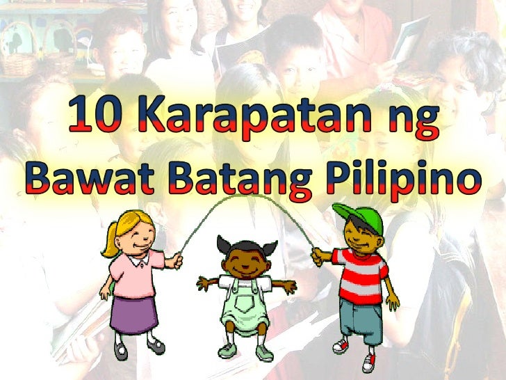 10 karapatan ng bawat batang pilipino