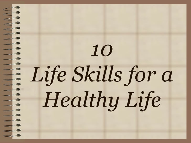 10 life skills for a healthy life