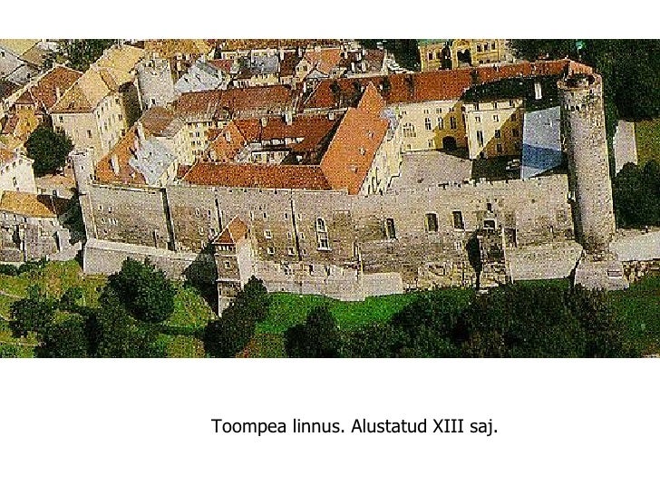 Toompea linnus. Alustatud XIII saj. 