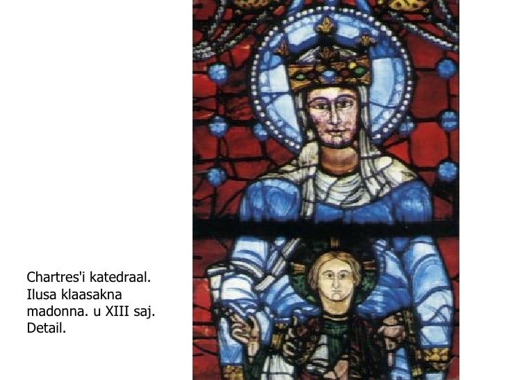Chartres'i katedraal. Ilusa klaasakna madonna. u XIII saj. Detail.