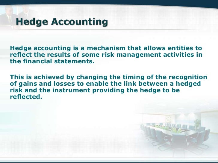 Financial Instruments;, Hedging Accounting