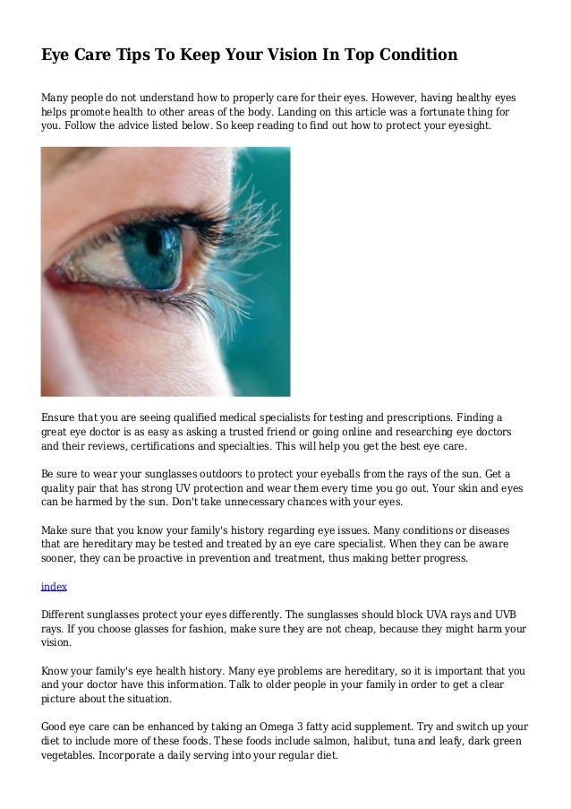 Eye Care Tips To Keep Your Vision In Top Condition Eye Care Tips To Keep Your Vision In Top Condition Many People Do Not Understand How