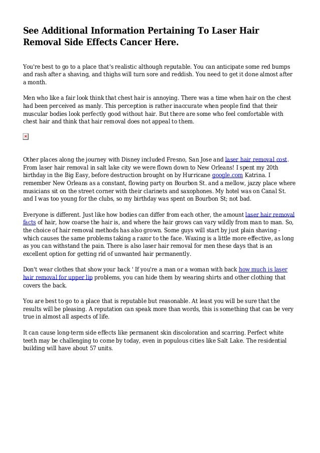 See Additional Information Pertaining To Laser Hair Removal Side EffeĆ¢¦ See Additional Information Pertaining To Laser Hair Removal Side EffeĆ¢¦