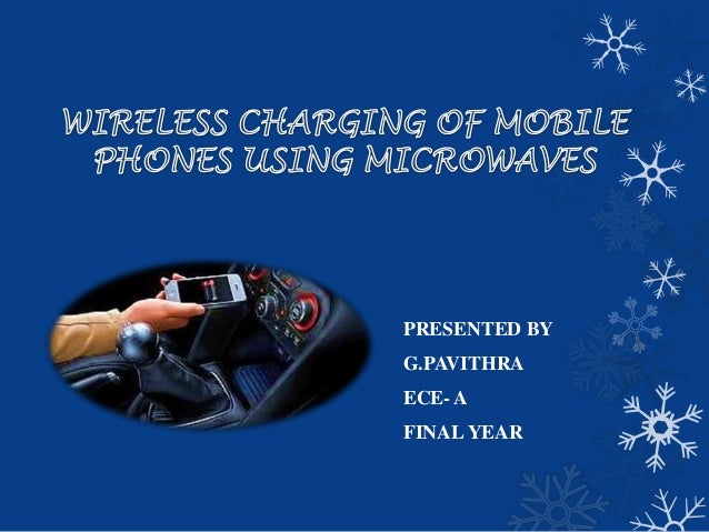 wireless charging of mobiles using microwaves wireless charging of mobiles using microwaves