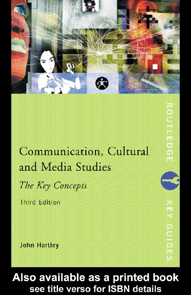 17171285 communicationcultureandmediastudiesthekeyconcepts