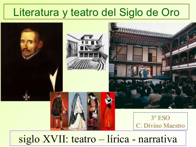 LA LITERATURA EN EL SIGLO DE ORO la literatura en el siglo de oro: