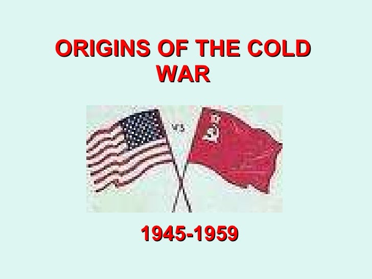 exploring the origins of the cold war 3 origins of the thesis that oil breeds conflict the end of the cold war brought, among other things, a fairly large number of civil wars into sharp focus for both. exploring the origins of the cold war 3 origins of the thesis that oil breeds conflict the end of the cold war brought, among other things, a fairly large number of civil wars into sharp focus for both.