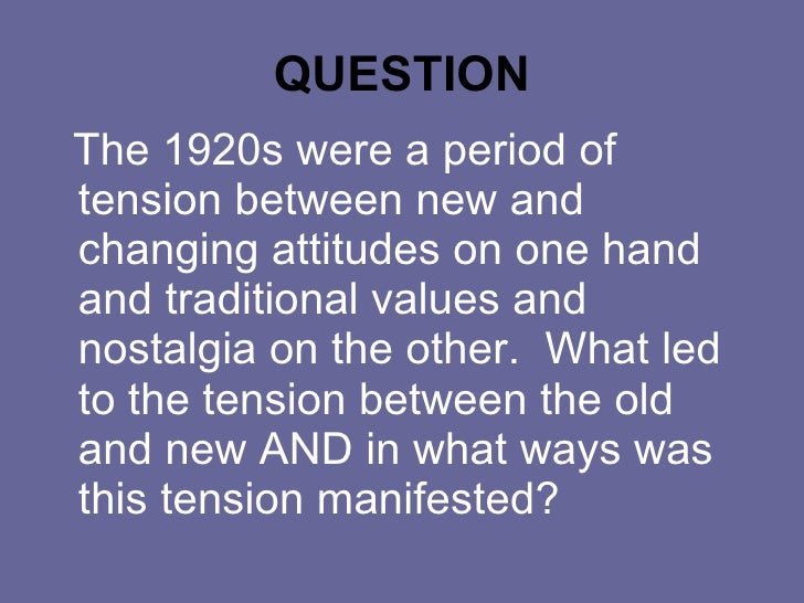 what led to the tension between old and new and in what ways was the tension manifested What led to the tension between old and new and in what ways was the tension manifested more about the good and the bad of the 1920's. what led to the tension between old and new and in what ways was the tension manifested What led to the tension between old and new and in what ways was the tension manifested more about the good and the bad of the 1920's.