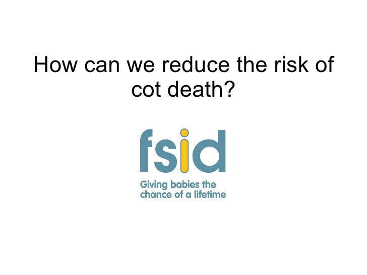 How can we reduce the risk of cot death?
