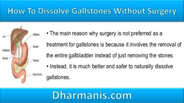 • In fact, most people that go in for gallbladder removalsurgery regret it sooner or later because of all the harmful
sid...