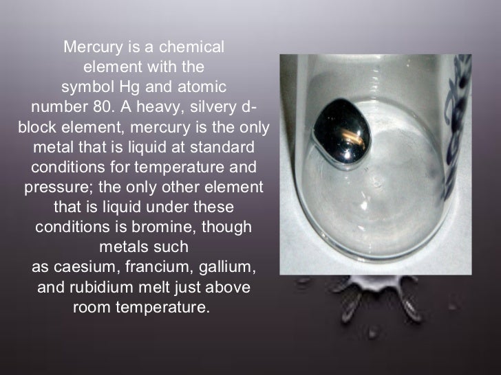 a description of mercury as a silvery liquid metal at room temperature a description of mercury as a silvery liquid metal at room temperature