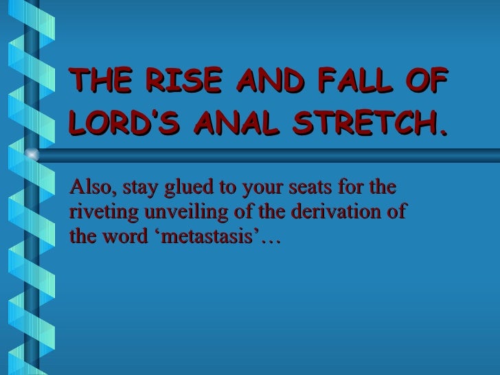 stretch Lords procedures anal
