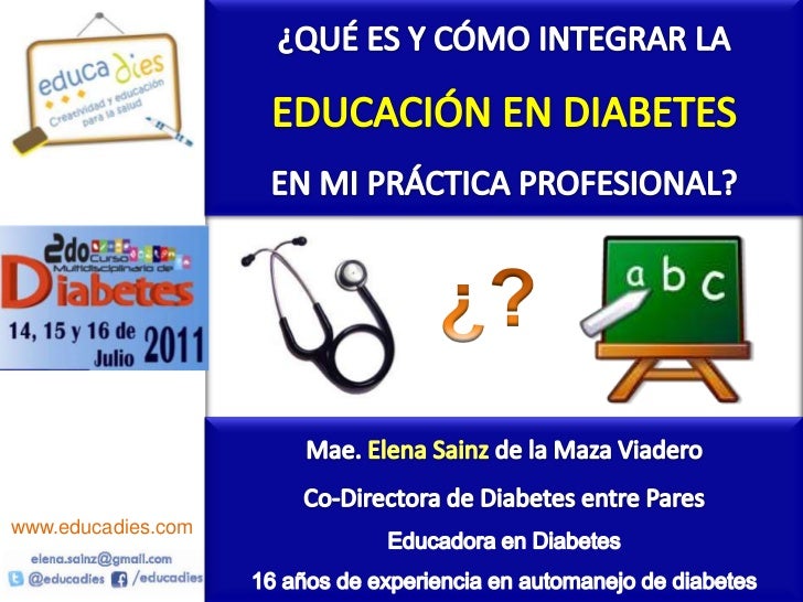 2011 07 14-¿Qué es la Educación en Diabetes? 2011 07 14-¿Qué es la Educación en Diabetes?