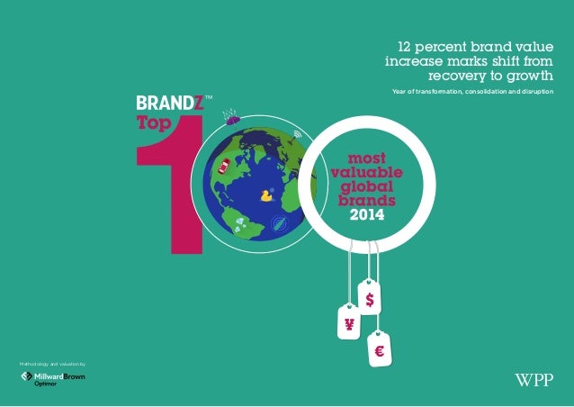 brandz top 100 most valuable brands 2015 report brandz top 100 most valuable global brands 2014 brandz top 100 most valuable brands 2015 report brandz top 100 most valuable global brands 2014