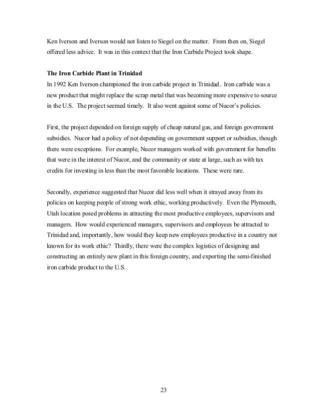 caso nucor essay Nucor corporation 2008-2009 is a strategic management case appropriate for first-year mbas or seniors in an undergraduate capstone course the focus of this case is the strategy of the most successful steel-maker in the united states as of 2008/2009. caso nucor essay Nucor corporation 2008-2009 is a strategic management case appropriate for first-year mbas or seniors in an undergraduate capstone course the focus of this case is the strategy of the most successful steel-maker in the united states as of 2008/2009.