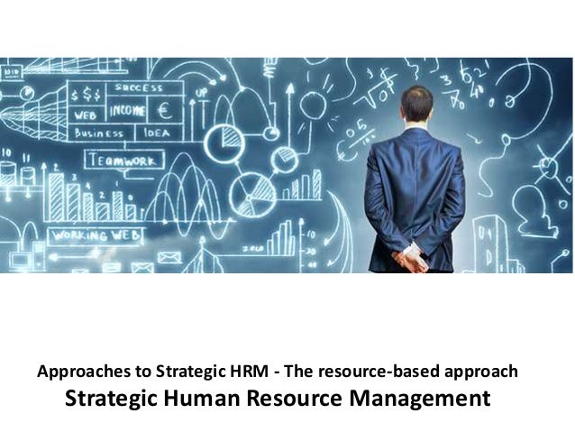 strategic human resource management resource based Strategic human resources management (shrm) strategic plans hr best practices based on “extensive reading of both popular and academic literature. strategic human resource management resource based Strategic human resources management (shrm) strategic plans hr best practices based on “extensive reading of both popular and academic literature.