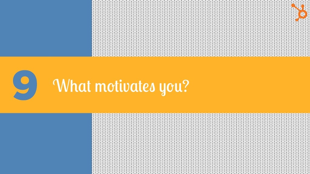 9 what motivates you what motivates you interview