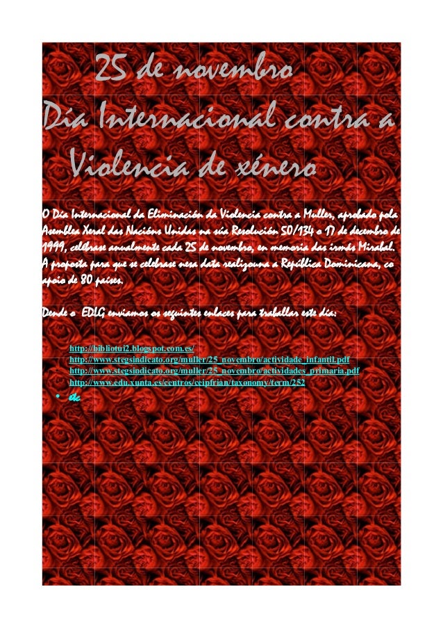 25 de novembro
Día Internacional contra a
Violencia de xénero
O Día Internacional da Eliminación da Violencia contra a Mul...