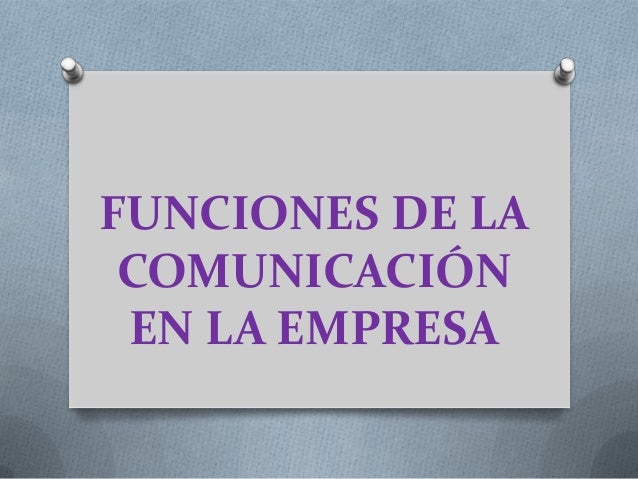 FUNCIONES EN LA EMPRESA funciones en la empresa: