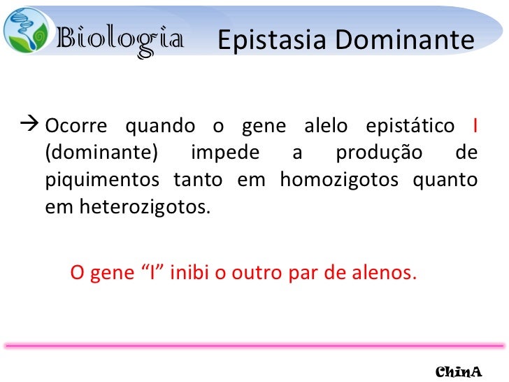 Epistasia Dominante <ul><li>Ocorre quando o gene alelo epistático  I  (dominante) impede a produção de piquimentos tanto e...