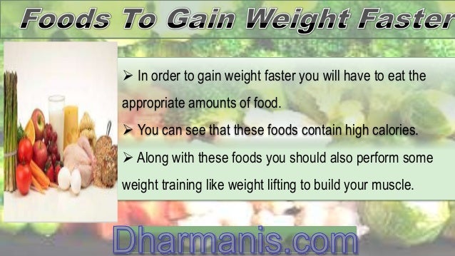 food to help gain weight what type of foods help you to gain weight faster food to help gain weight what type of foods help you to gain weight faster