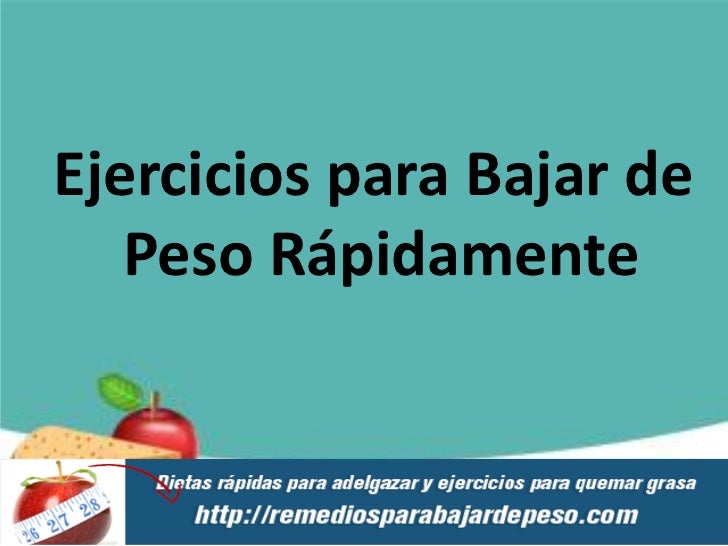 ejercicios para bajar de peso rapidamente ejercicios para bajar de peso rapidamente