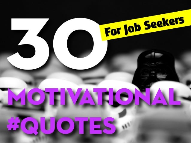 30 seekers For job Motivational Job quotes for Seekers inspirational Quotes 30 seekers For job Motivational Job quotes for Seekers inspirational Quotes