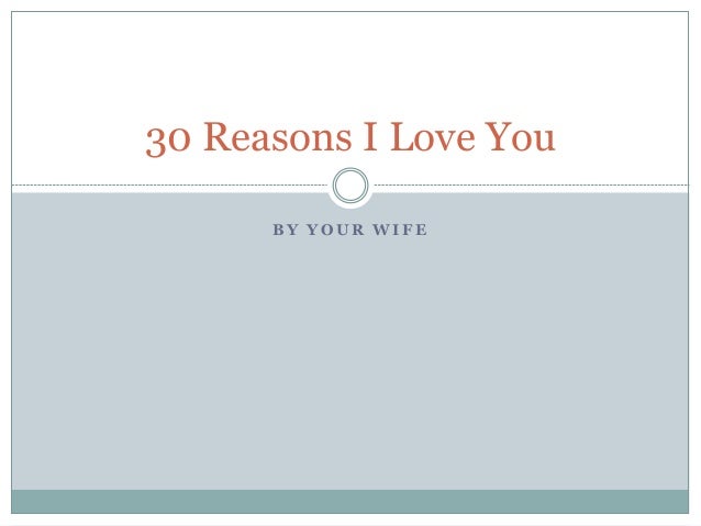 30 Reasons Why I Love You 30 Reasons I Love You on Your 30th