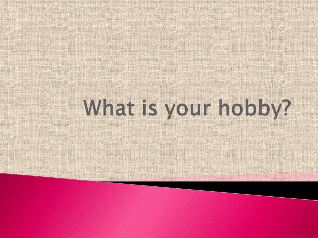 describe your hobby essay