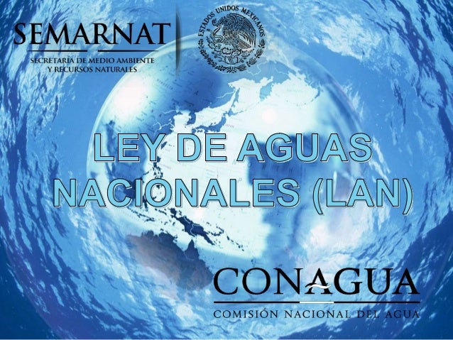 LEY DE AGUAS NACIONALES VIGENTE ley de aguas nacionales vigente: