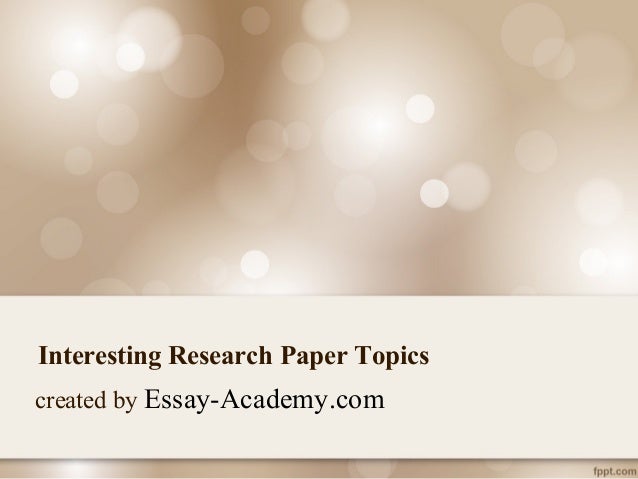 5 interesting topics research paper