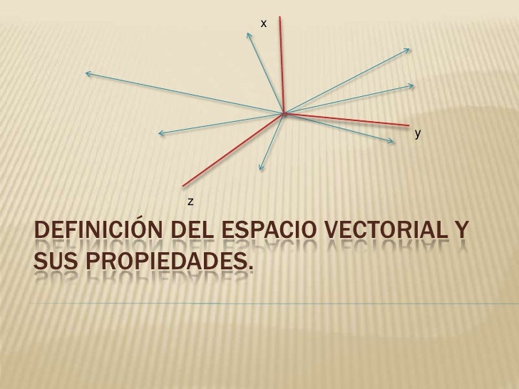 VECTORES Y SUS PROPIEDADES vectores y sus propiedades: