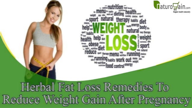 Herbal Fat Loss Remedies To Reduce Weight Gain After Pregnancy