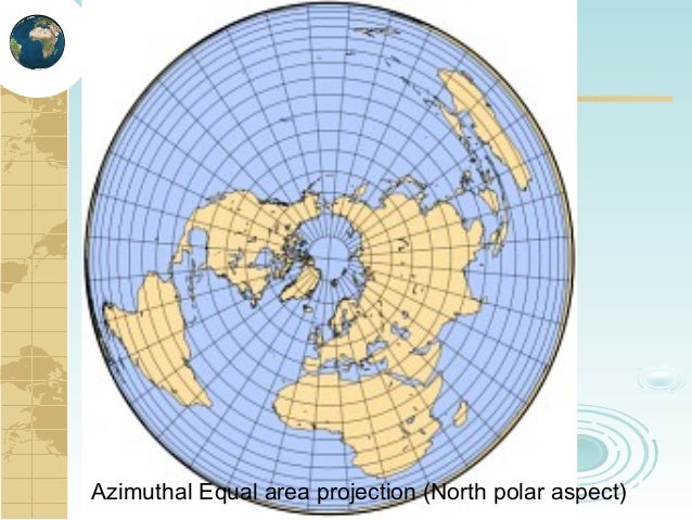 azimuthal projection A map projection on which the azimuths of all points are shown correctly with respect to the center (snyder 1987, p 4) a plane tangent to one of the earth's poles. azimuthal projection A map projection on which the azimuths of all points are shown correctly with respect to the center (snyder 1987, p 4) a plane tangent to one of the earth's poles.
