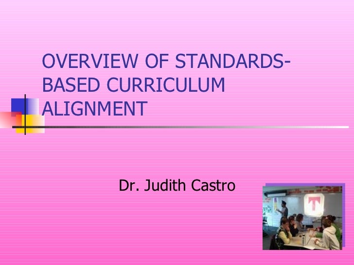 Overview Of Standards Based Curriculum Alignment