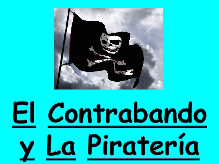 Resultado de imagen para la pirateria y el contrabando